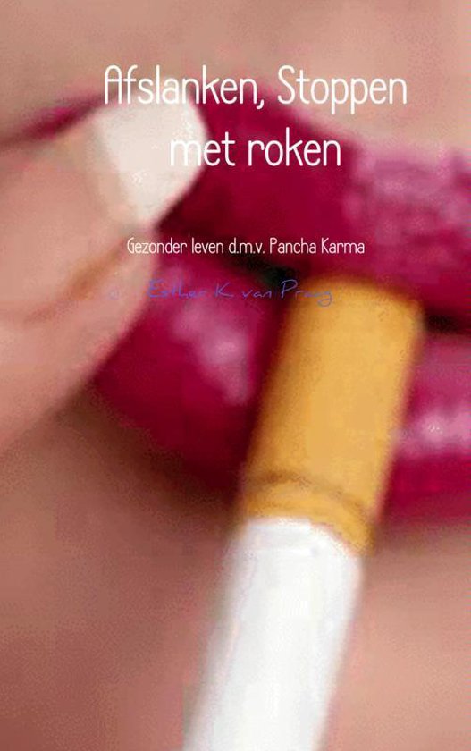 Afslanken, Stoppen met roken - Esther K. van Praag | Nextbestfoodprocessors.com