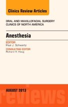 Anesthesia, An Issue Of Oral And Maxillofacial Surgery Clini