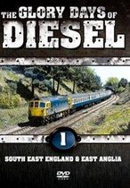 Glory Days Of Diesel Vol. 1 - S.E. England & East Anglia