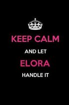 Keep Calm and Let Elora Handle It