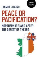 Peace or Pacification? – Northern Ireland After the Defeat of the IRA