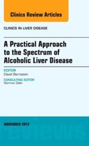 Practical Approach To The Spectrum Of Alcoholic Liver Diseas