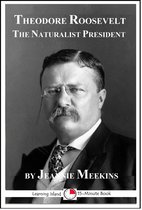 Theodore Roosevelt: The Naturalist President