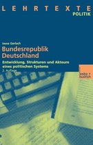 Bundesrepublik Deutschland: Entwicklung, Strukturen Und Akteure Eines Politischen Systems Mit CD: Dokumente Und Quellen