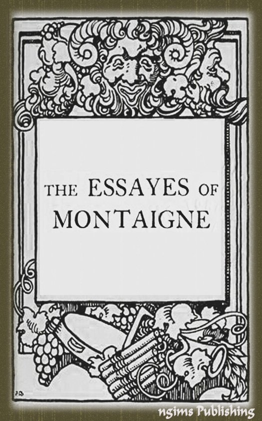 The Essays of Montaigne (Illustrated + Active TOC) - cover