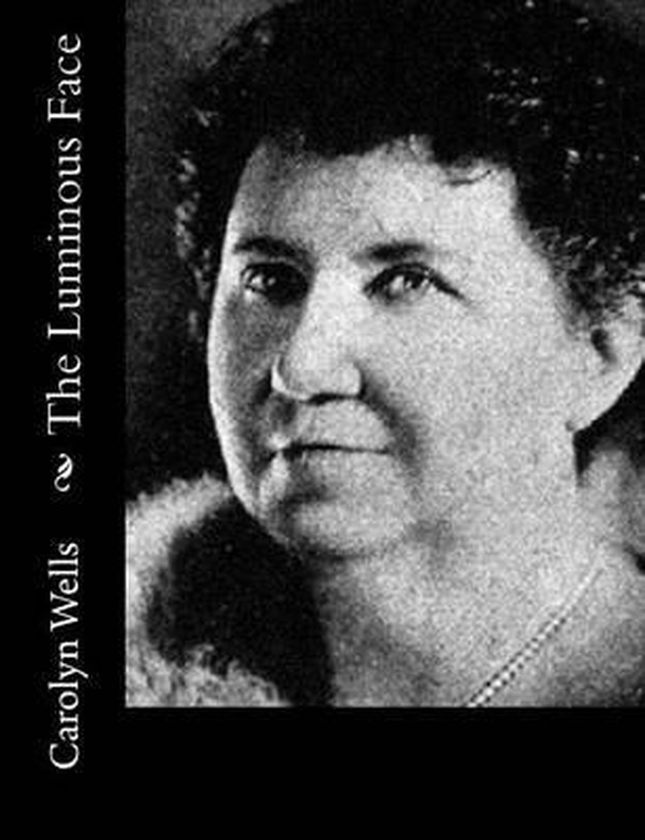 The Luminous Face van Carolyn Wells