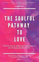 The Soulful Pathway To Love