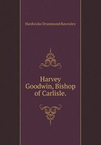 Harvey Goodwin, Bishop of Carlisle