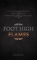 Foot High Flames