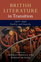 British Literature in Transition - British Literature in Transition, 1920–1940: Futility and Anarchy