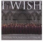 Bjorn Moe Nidarosdomens Guttekor - I Wish. 17 Sanger Til Julen (CD)