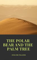 The Polar Bear and the Palm Tree