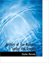 History of the Romans Under the Empire