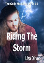 The Gods Made Me Do It - Riding The Storm