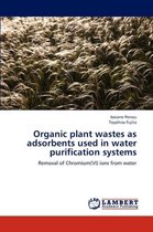 Organic Plant Wastes as Adsorbents Used in Water Purification Systems
