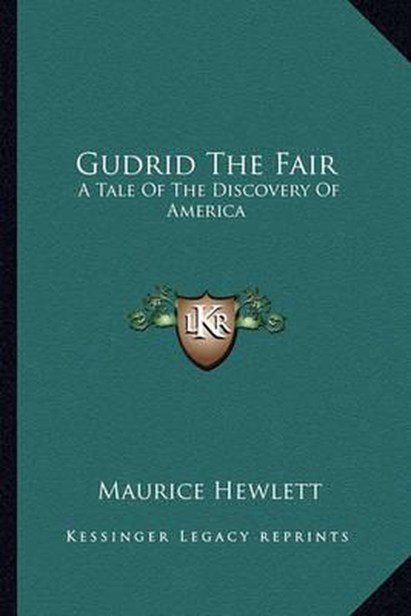 Gudrid The Fair van Maurice Hewlett