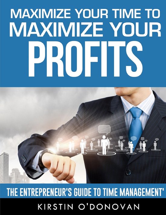 Maximize Your Time To Maximize Your Profits - cover