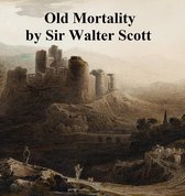 Old Mortality, Second of the Tales of My Landlord