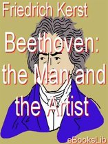 Beethoven: the Man and the Artist, as Revealed in his own Words