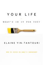 Your Life: What's In It For You? Start painting it the way you want