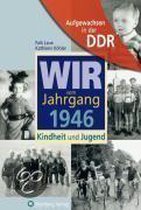 Aufgewachsen in der DDR - Wir vom Jahrgang 1946 - Kindheit und Jugend