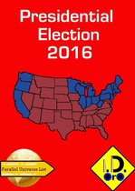 Parallel Universe List 121 - 2016 Presidential Election ( English Edition with Bonus 中国版, हिंदी संस्करण, & لنسخة العربية)