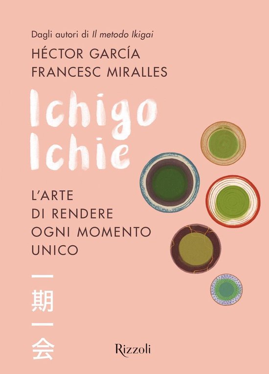 Ichigo Ichie. L'arte di rendere ogni momento unico - cover