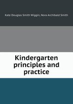 Kindergarten principles and practice