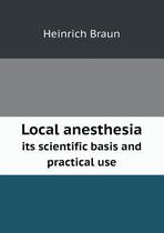 Local anesthesia its scientific basis and practical use