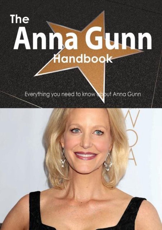 The Anna Gunn Handbook Everything You Need to Know about Anna Gunn