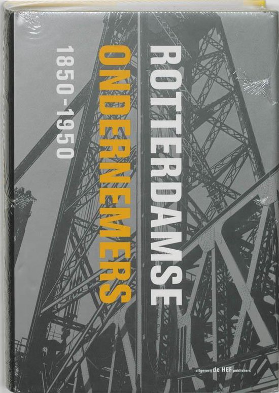 9789069060347 - Rotterdamse Ondernemers 1850 1950