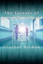 The Secrets of Cartwright Memorial Hospital