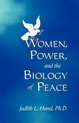 Women, Power, and the Biology of Peace