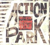 Action Park - When Everyone Else Is Gone (CD)