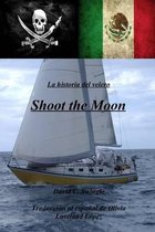 La historia del velero Shoot the Moon