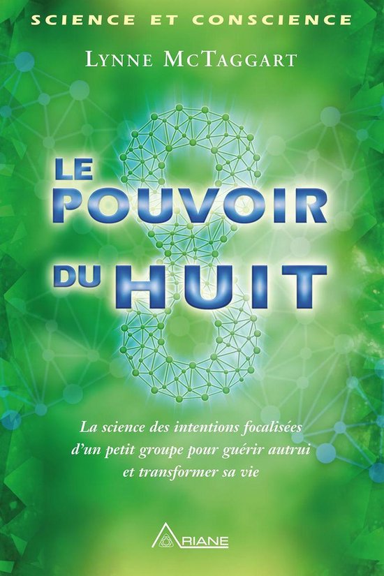 Boek 'Le Pouvoir du Huit' van Lynne McTaggart, met een gestileerd cijfer acht met moleculaire structuur.