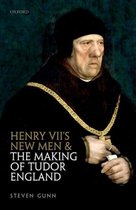 Henry VIIs New Men Making Tudor England