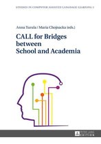 Studies in Computer Assisted Language Learning 1 - CALL for Bridges between School and Academia