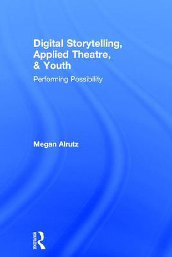 Digital Storytelling, Applied Theatre, & Youth - cover