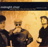 Midnight Choir - Waiting For The Bricks To