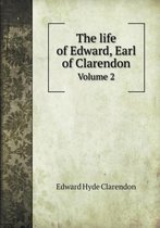 The life of Edward, Earl of Clarendon Volume 2