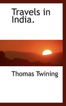 Travels in India.