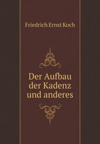 Der Aufbau der Kadenz und anderes