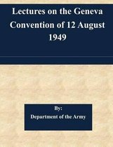 Lectures on the Geneva Convention of 12 August 1949