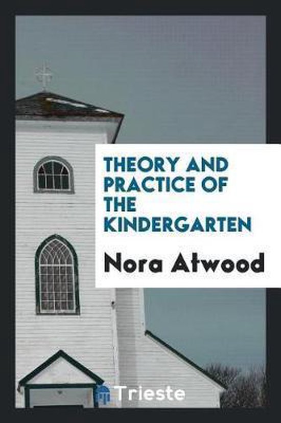 Theory and Practice of the Kindergarten - cover
