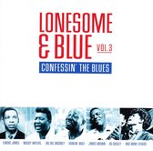 Lonesome & Blue Vol.3 - Confessin' The Blues