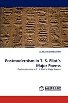 Postmodernism in T. S. Eliot's Major Poems