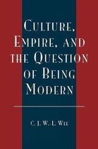 Wee, C: Culture, Empire, and the Question of Being Modern