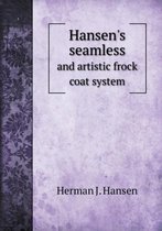 Hansen's seamless and artistic frock coat system