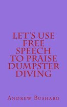 Let's Use Free Speech to Praise Dumpster Diving
